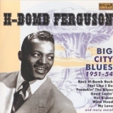 H-bomb Ferguson - Big City Blues '2006