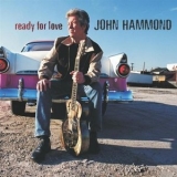 John Hammond - Ready For Love '2003