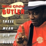 Wild Child Butler - These Mean Old Blues '1992