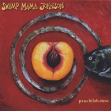 Swamp Mama Johnson - Peachfish Stew '1997