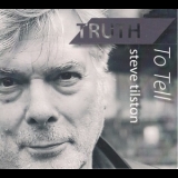 Steve Tilston - Truth To Tell '2015