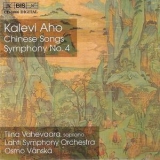 Kalevi Aho - Chinese Songs; Symphony No.4 '2000