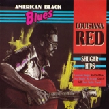 Louisiana Red - Shugar Hips '1977