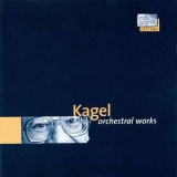 Mauricio Kagel - Orchestral Works '1991