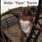 Nellie 'tiger' Travis - I'm Going Out Tonight '2011