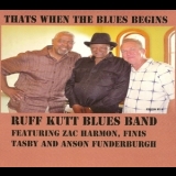Ruff Kutt Blues Band - That's When The Blues Begins '2013