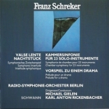 Gielen, Rickenbacher - Franz Schreker - Orchestral Works - Gielen, Rickenbacher '1986