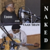 Eddie & Vaan Shaw - Naked '2009