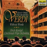 Erich Kunzel - Verdi Without Words: Grand Opera For Orchestra '1995