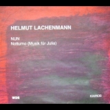 Helmut Lachenmann - Nun & Notturno (kairos) '2001