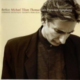 Michael Tilson Thomas, San Francisco Symphony, San Francisco Symphony Chorus - Symphony Fantastique '1999