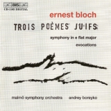 Bloch - Symphony. Evocations. 3 Jewish Poems '2000 - Album