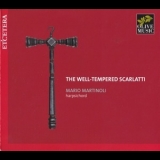 Domenico Scarlatti - The Well-tempered Scarlatti (Mario Martinoli, harpsichord) '2015