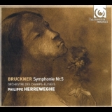Orchestre Des Champs Elyses, Philippe Herreweghe - Anton Bruckner - Symphonie No. 5 B-dur '2009