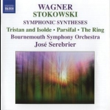 Jose Serebrier - Bournemouth Symphony Orchestra - Wagner-stokowski Symphonic Syntheses '2007