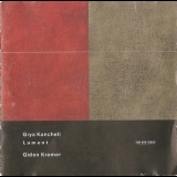 Giya Kancheli - Lament (Kakhidze; Kremer, Deubner) '1998