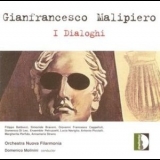 Gianfrancesco Malipiero - I Dialoghi (2CD) '2002