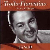 Anibal Troilo & Fiorentino - Yo Soy El Tango '1998