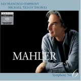 Gustav Mahler - Symphony № 6 (Michael Tilson Thomas: San Francisco Symphony Orchestra) (2CD) '2002