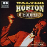 Walter Horton (feat.ronnie Earl) - Live At The Knickerbocker '2001