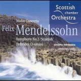 Mendelssohn - Violin Concerto & Symphony No. 3 (Scottish Chamber Orchestra & Joseph Swensen) '2002 - Album