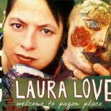 Laura Love - Welcome To Pagan Place '2003