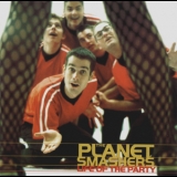 The Planet Smashers - Life Of The Party '1999