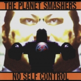 The Planet Smashers - No Self Control '2001