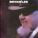 Bryan Lee - My Lady Don't Love My Lady '2009 - Album