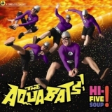 Aquabats'The - Hi-five Soup! '2011