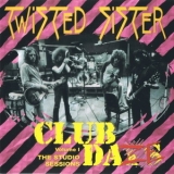 Twisted Sister - Club Daze, Studio Sessions '1978