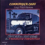 Commander Cody - Hot Licks, Cold Steel & Trucker's Favorites '1972