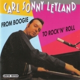 Carl Sonny Leyland - From Boogie To Rock'n'rroll '1995