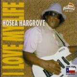 Hosea Hargrove - I Love My Life '1998