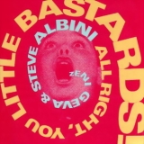Zeni Geva & Steve Albini - All Right, You Little Bastards! '1993
