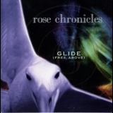 Rose Chronicles - Glide (free Above) '1994 - Album