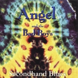 Angel & The Bad Boys - Secondhand Blues '1996