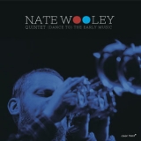 Nate Wooley Quintet - (dance To) The Early Music '2015