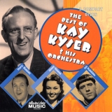 Kay Kyser & His Orchestra - The Best Of Kay Kyser & His Orchestra '1999
