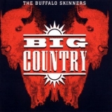 Big Country - The Buffalo Skinners '1993