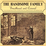 The Handsome Family - Smothered And Covered '2002