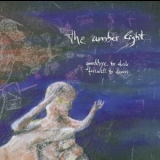 The Amber Light - Goodbye To Dusk - Farewell To Dawn '2004