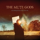 The Mute Gods - Do Nothing Till You Hear From Me '2016 - Album