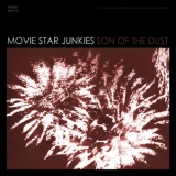 Movie Star Junkies - Son Of The Dust '2012