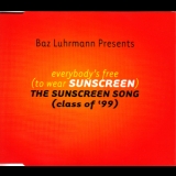 Baz Luhrmann - Everybody's Free (to Wear Sunscreen) (single-cd) '1999
