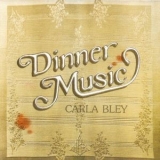 Carla Bley - Dinner Music '1977