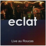 Eclat - Live Au Roucas '2009