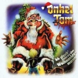 Onkel Tom - Ich Glaub' Nicht An Den Weihnachtsmann '2000