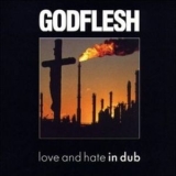 Godflesh - Love & Hate In Dub '1997