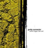 Guilty Connector - Cosmic Trigger / 2am Visit '2004